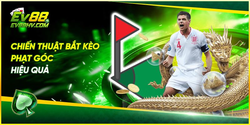 Chiến Thuật Bắt Kèo Phạt Góc Hiệu Quả
